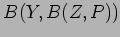 $\displaystyle B(Y,B(Z,P))$